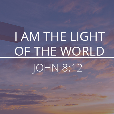 John 8:12 – “I am the Light of the World”